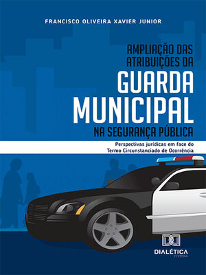 cover image of Ampliação das atribuições da Guarda Municipal na segurança pública